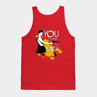 Are you talkin' to me? Tank Top